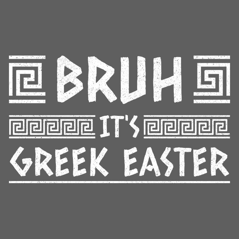 Bruh It's Greek Easter Happy Easter Sunday