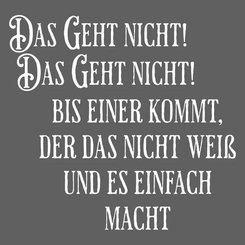 Das geht nicht gibts nicht bis es einer macht