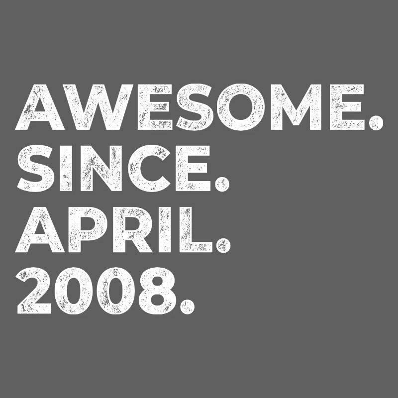 Awesome since April 2008 | Geburtstag | Geschenk