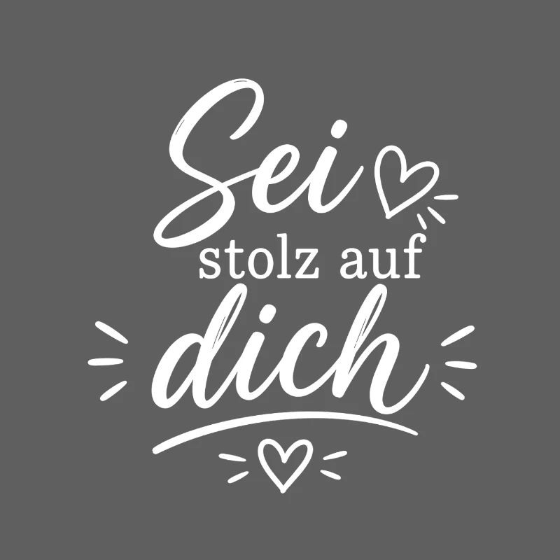 Sei stolz auf dich – Positive Botschaft
