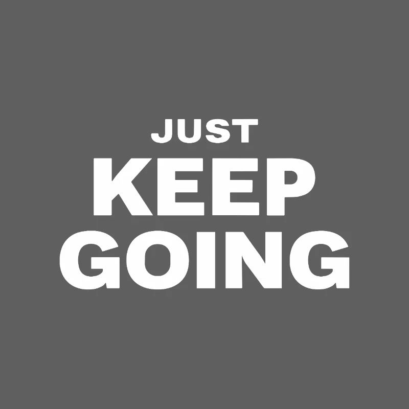 JUST KEEP GOING Motivation Spruch Sport