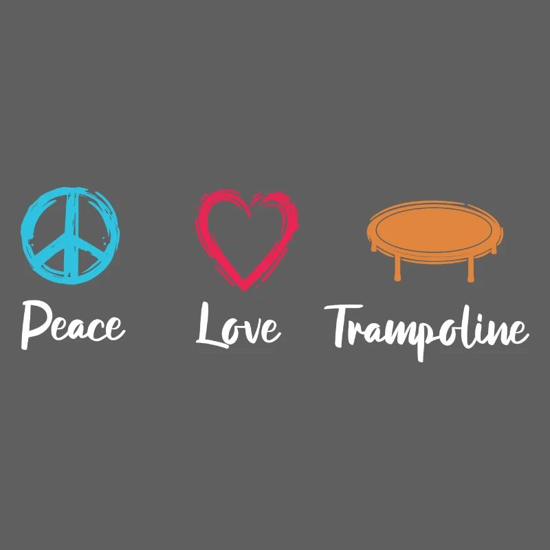 Peace Love Trampoline