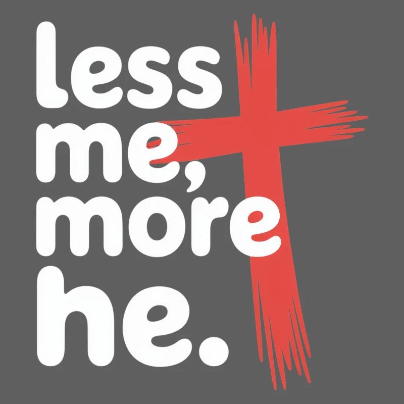 Less Me More He Christlicher Glaube