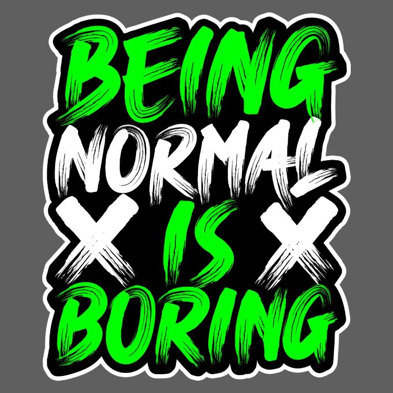 Normal-Sein-ist-Langweilig