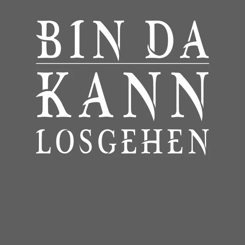 Bin da kann losgehen