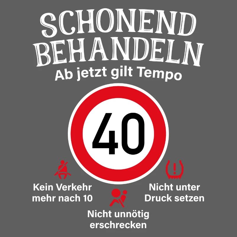 40. Geburtstag Schonend Behandeln 40 Tempolimit 40