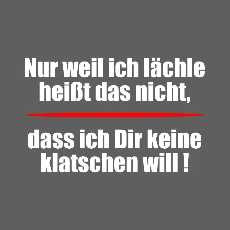 Nur weil ich lächle heißt das nicht