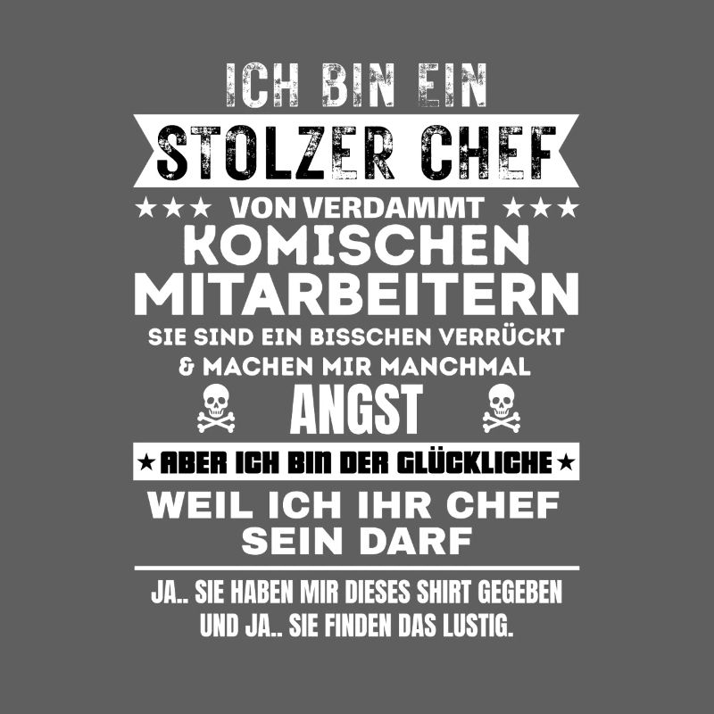 STOLZER CHEF VON VERDAMMT KOMISCHEN MITARBEITERN