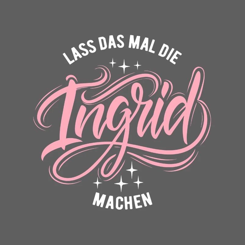 Let Ingrid do that - name day