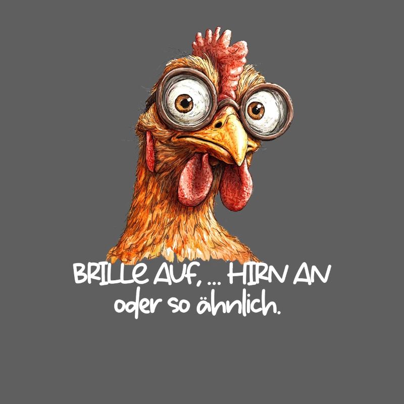 Brille auf Hirn an oder so ähnlich lustiges Huhn