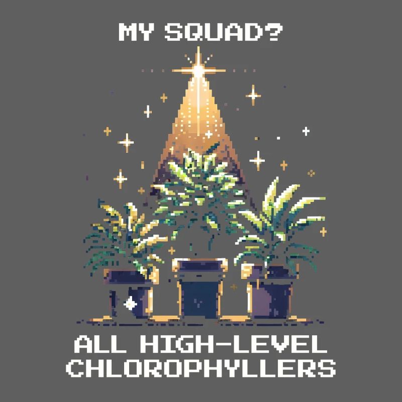 High-Level Chlorophyllers | Pflanzen Squad Spruch