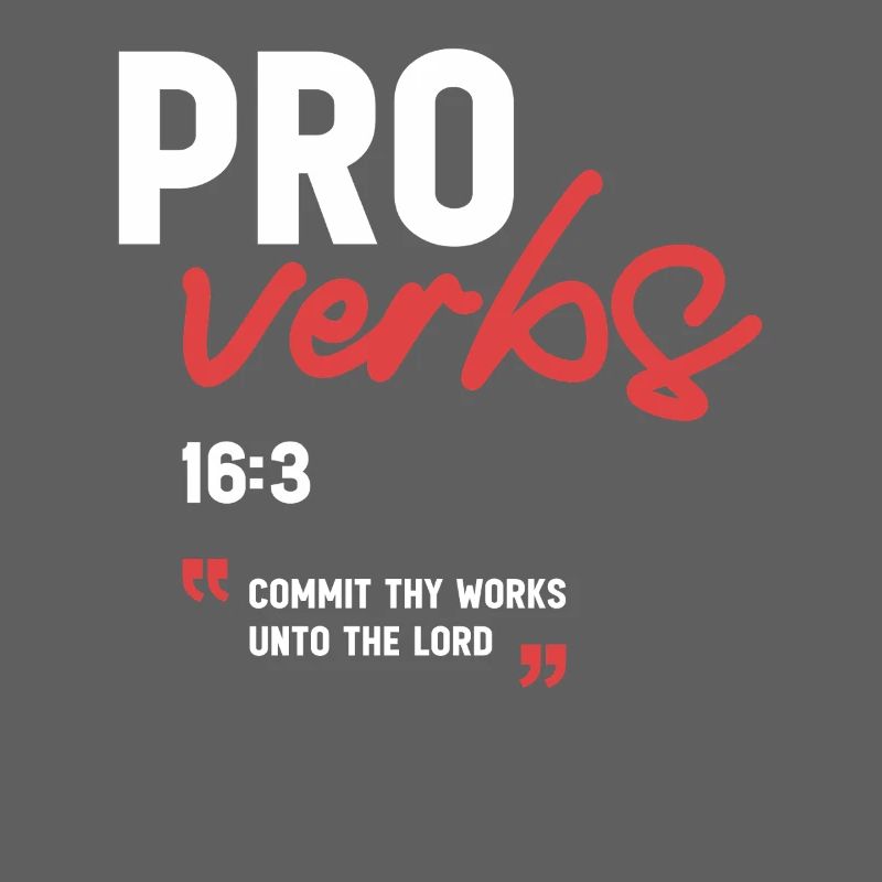 Commit Thy Works unto the Lord Proverbs 16:3 Bible