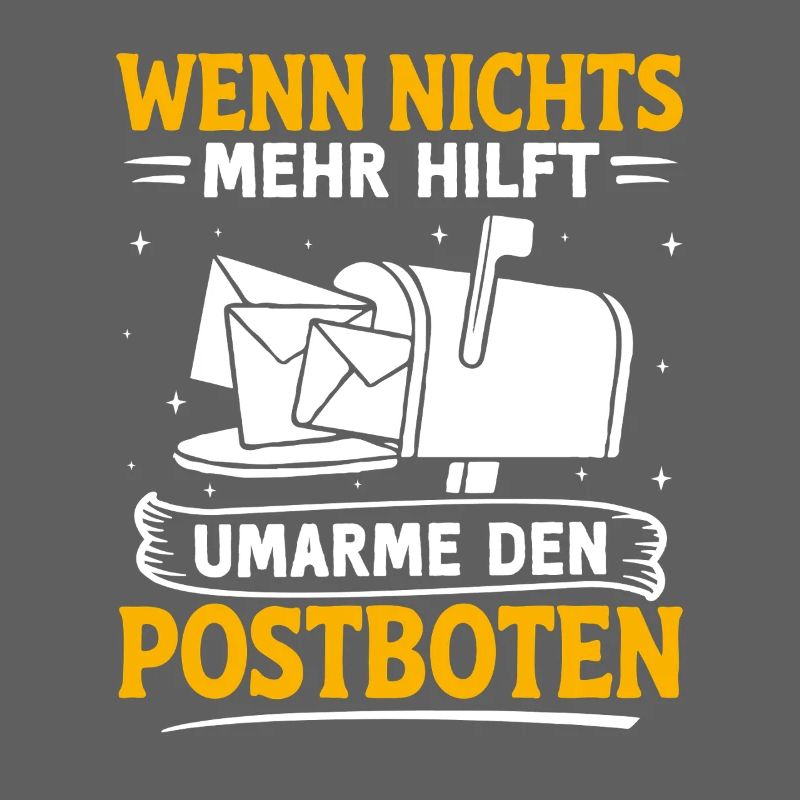 Postboten WENN NICHTS HILFT UMARME DEN POSTBOTEN