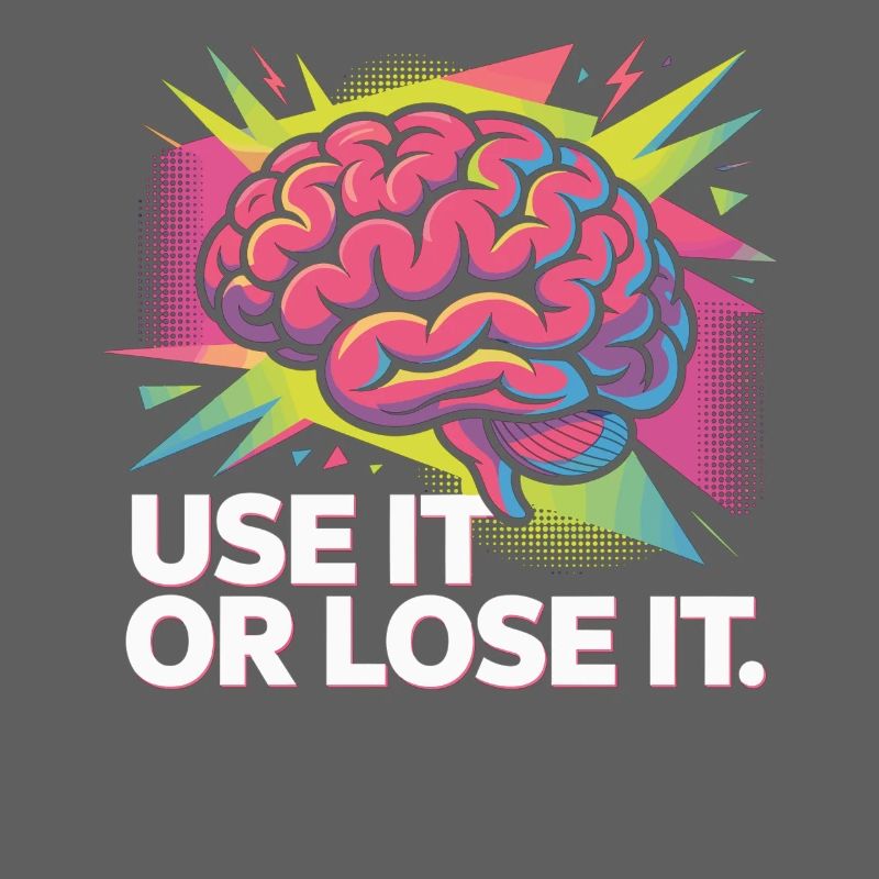 Use It Or Lose It Brain Shirt