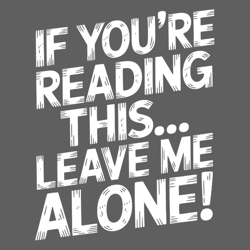 If you're reading this, leave me alone