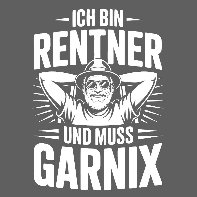Ich bin Rentner und muss Garnix