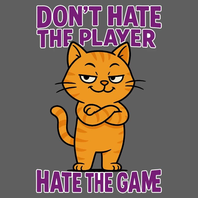 Don't hate the PLAYER – hate the GAME