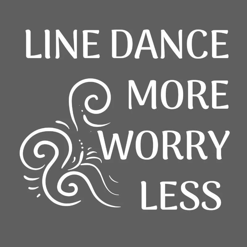 Line Dancer Geschenk: Line Dance more, worry less
