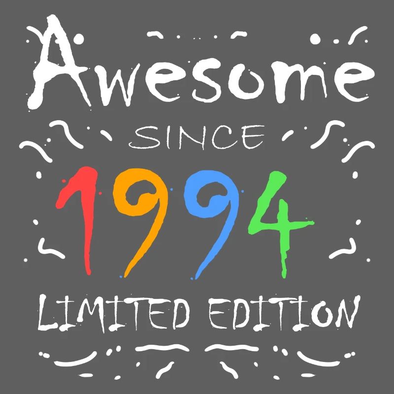 1994 - Born 1994 - Fantastic since 1994