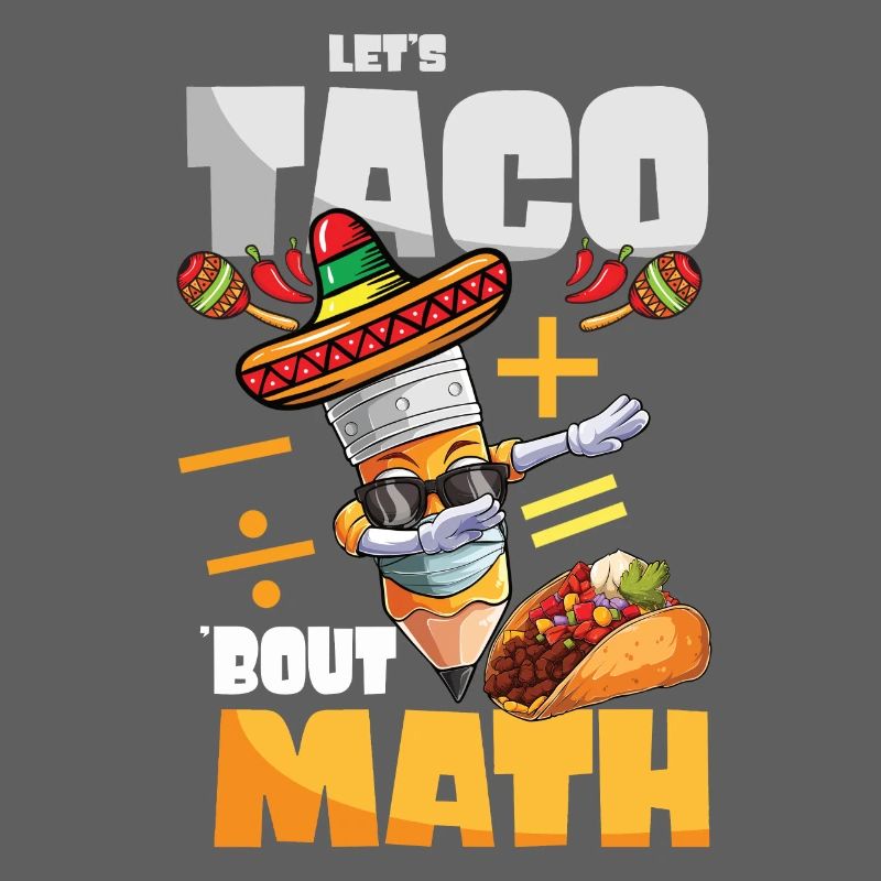 Let’s Taco Bout Professeur de mathématiques
