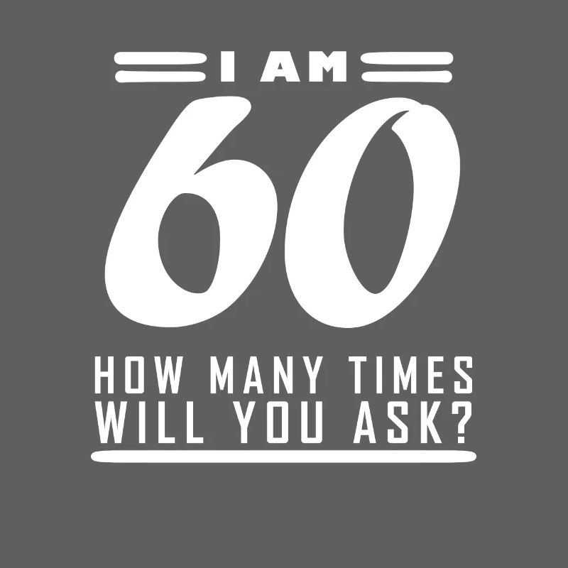 Ich bin 60 – 60. Geburtstag Geschenk