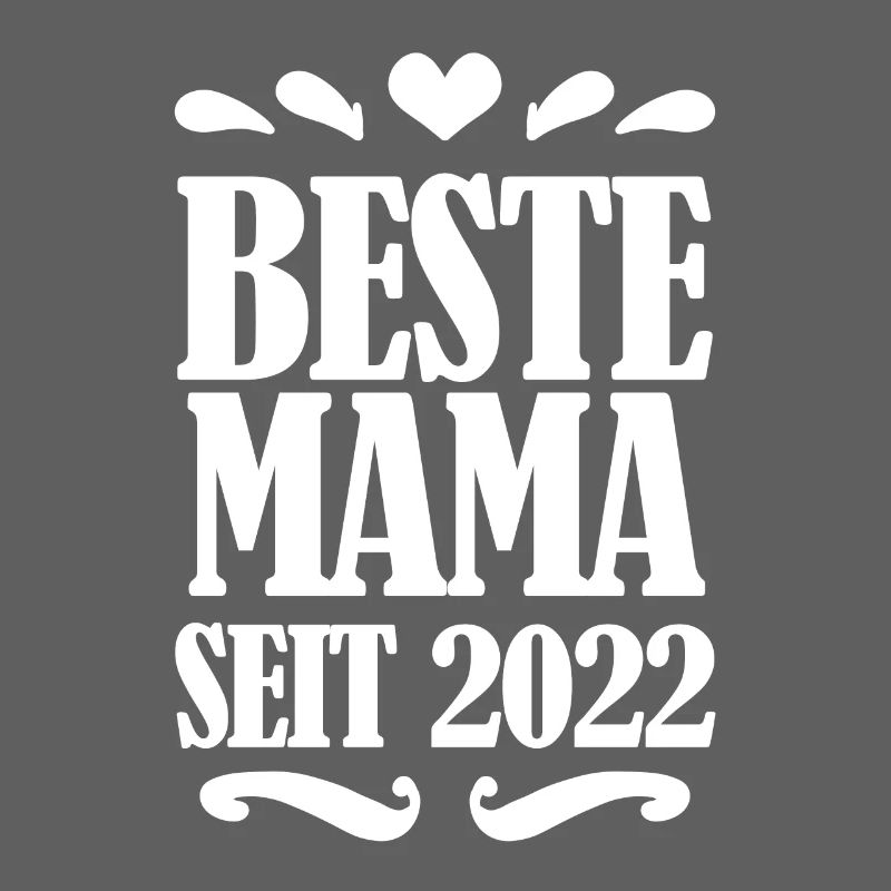 Beste Mama seit 2022