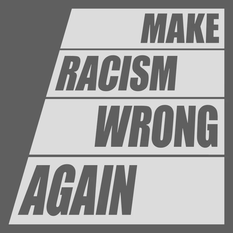make racism wrong again