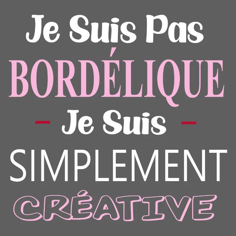 je suis pas bordélique,je suis simplement créative