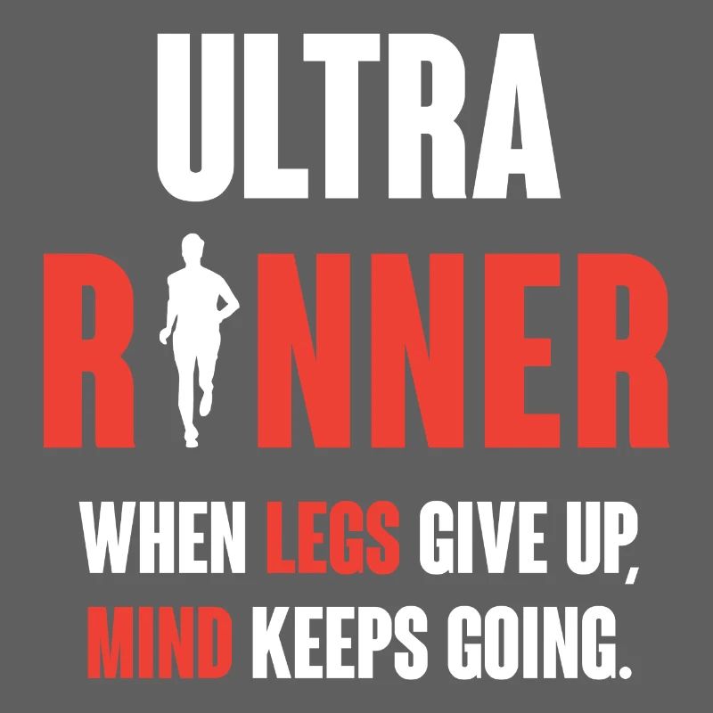 Ultra Runner. When Legs Give Up, Mind Keeps Going.
