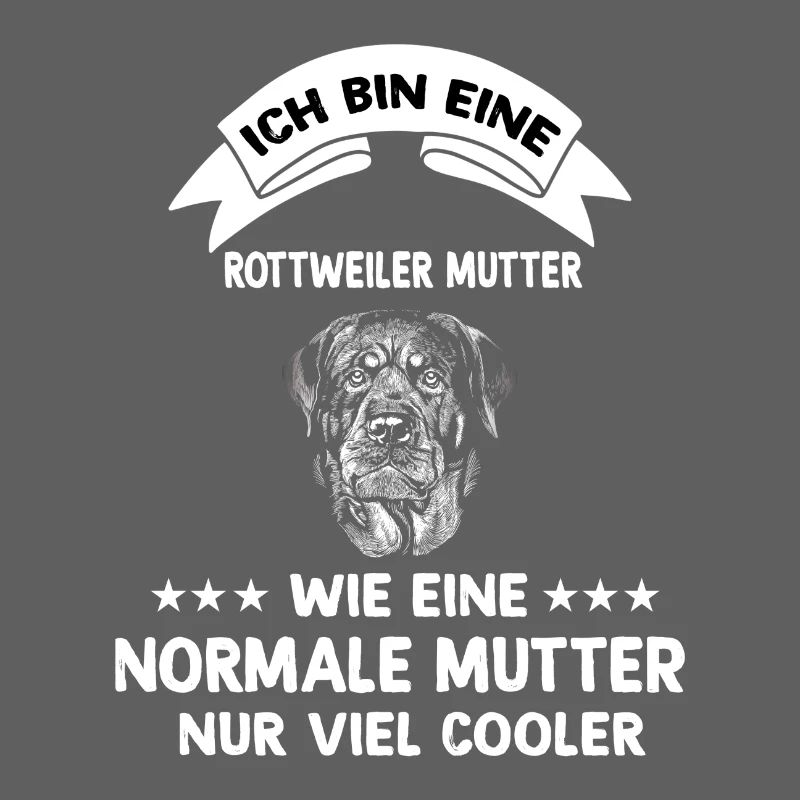 Ich bin eine Rottweiler Mutter