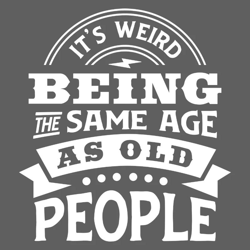 THE SAME AGE AS OLD PEOPLE WHITE