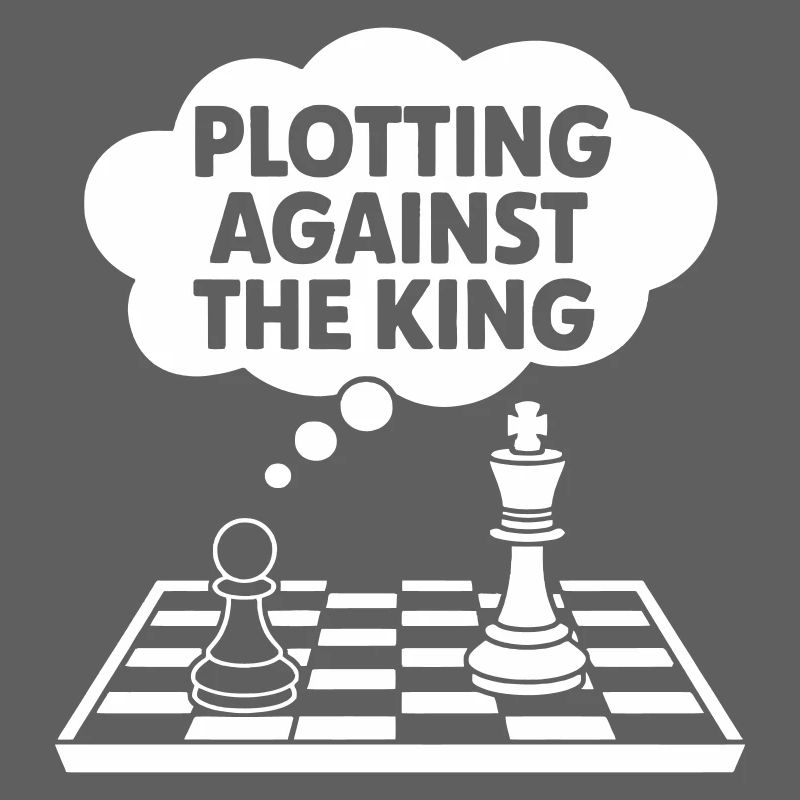 Plotting Against the King