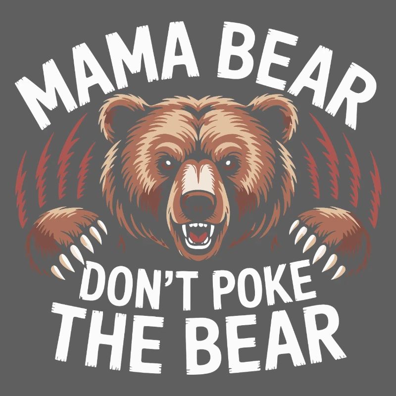 Fierce Mama Bear Warning Art Mothers Day Gift