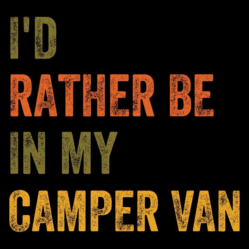 I'd Rather Be In My Camper Van Retro Vintage Text