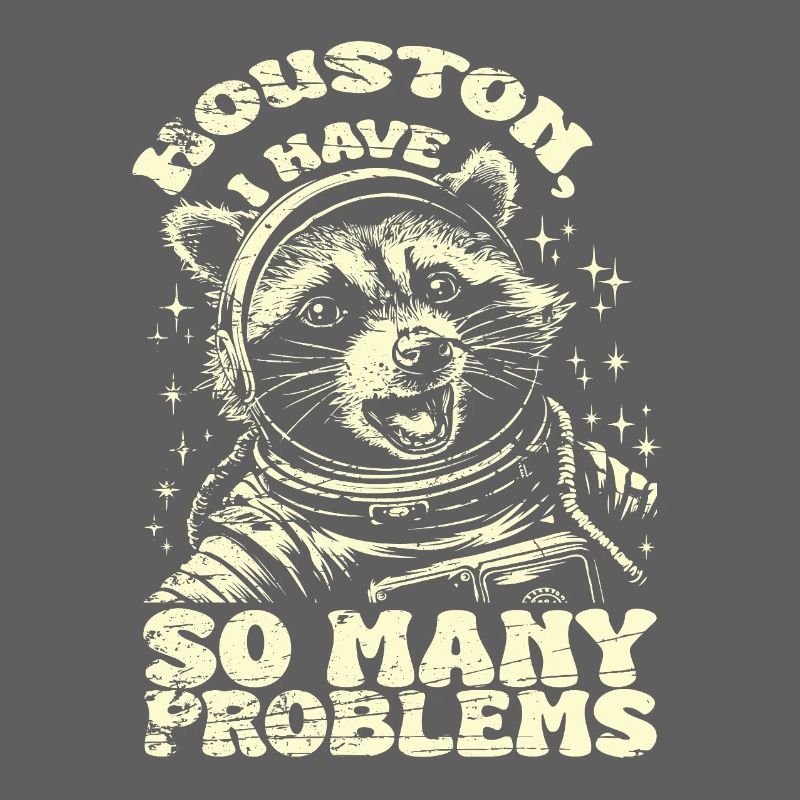 Houston I have so many problems Vintage