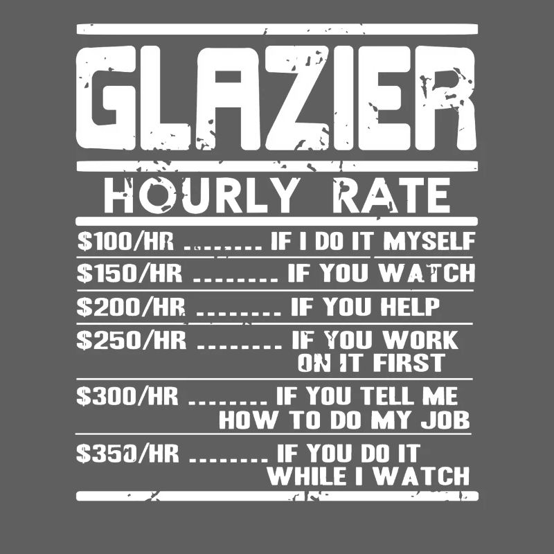 Glazier Hourly Rate Funny Glass Work Pricing Chart