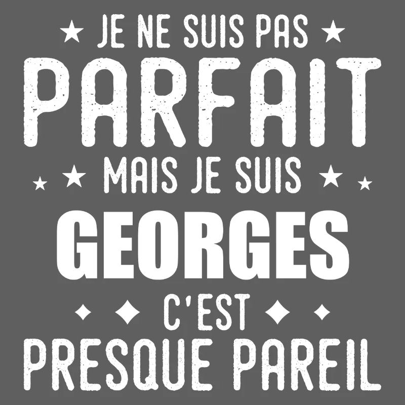 Georges: authentic, imperfect, top, perfection