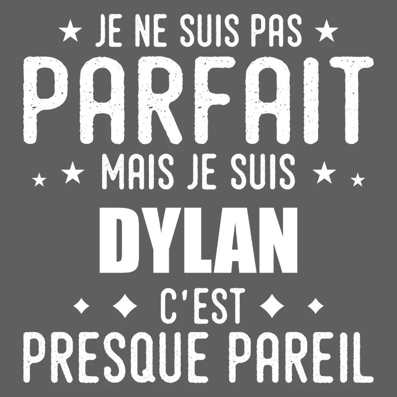 Dylan: authentic, imperfect, top, perfection