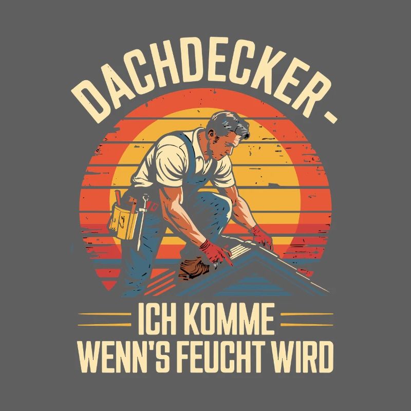 Dachdecker - Ich Komme Wenn's Feucht Wird
