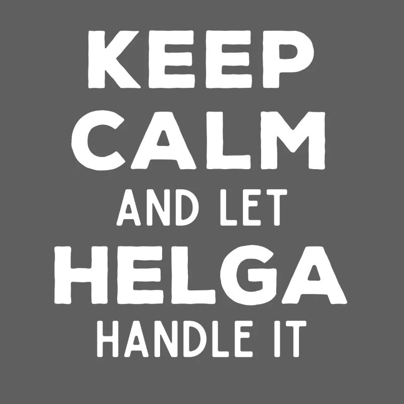 Keep Calm Lass Helga das regeln Lustiger Spruch