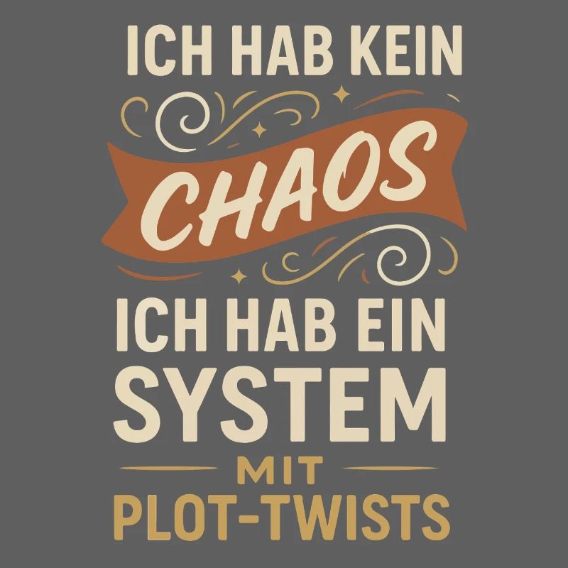 Kein Chaos – Ein System mit Plot-Twists Spruch