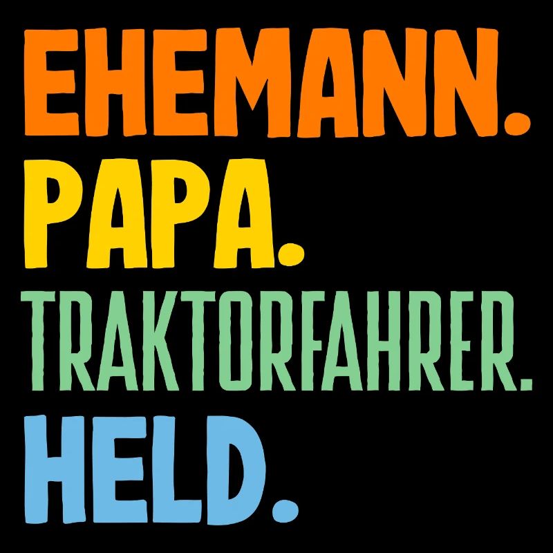 Ehemann Papa Traktorfahrer Held