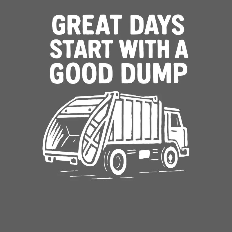 Great days start with a good garbage truck