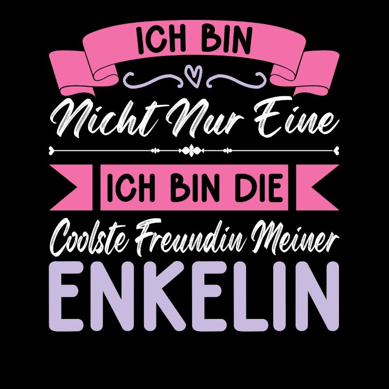 Ich Bin Nicht Nur Eine Coolste Freundin Enkelin