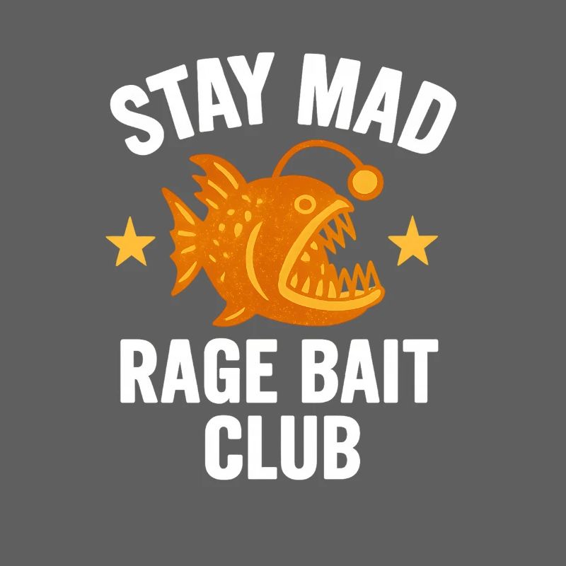 Stay Mad Rage Bait, Funny Saying 