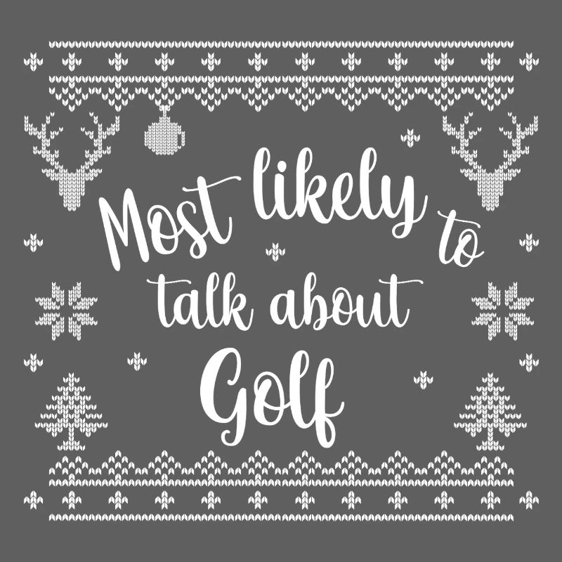 Most likely to talk about Golf