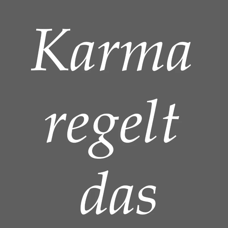 Karma regelt das