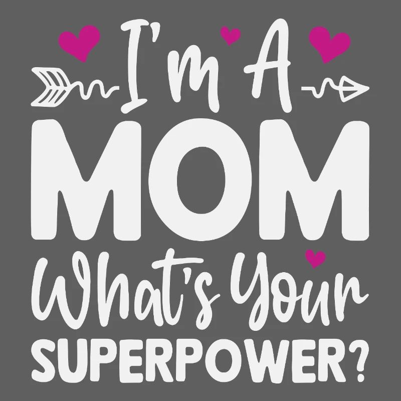 Ich bin Mutter. Was ist deine Superkraft