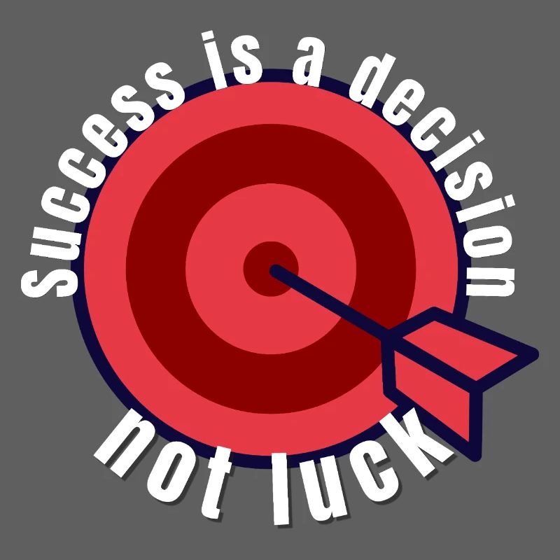 Le succès est une décision, pas une question de chance – Motivational Targ