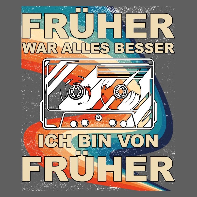 Früher war alles besser - Ich bin von früher